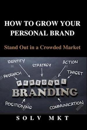 How to Grow Your Personal Brand