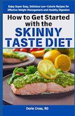 How to Get Started with the Skinny Taste Diet