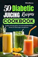 50 Diabetic Juicing Recipes Cookbook