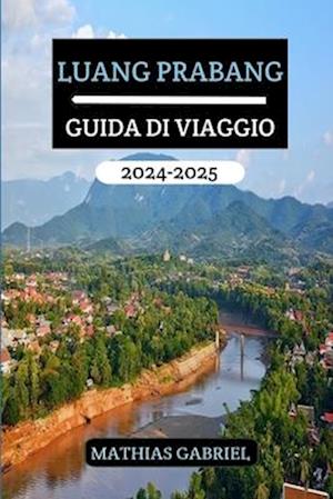 Luang Prabang Guida Di Viaggio 2024 - 2025