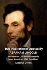 100 Inspirational Quotes By Abraham Lincoln