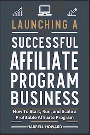 Launching A Successful Affiliate Program Business