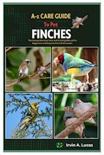 A-z Care Guide to Pet Finches