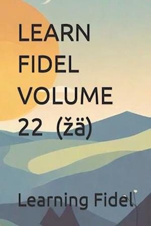 LEARN FIDEL VOLUME 22 &#4832; (zä)