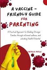 A Vaccine - Friendly Guide For Parenting