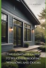 The Complete Guide to Weatherproofing Windows and Doors