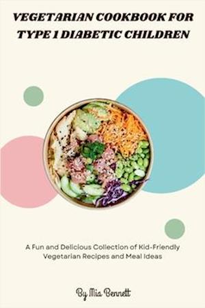 Vegetarian Cookbook for Type 1 Diabetic Children