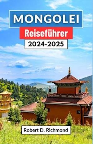 Mongolei Reiseführer 2024-2025