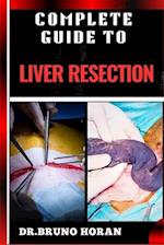 Complete Guide to Liver Resection