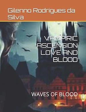 Vampiric Ascension Love and Blood