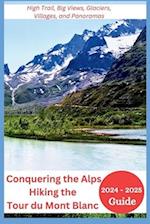 Conquering the Alps - Hiking the Tour du Mont Blanc 2024-2025