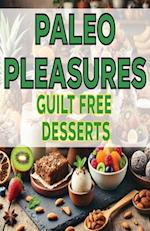 Paleo Pleasures Guilt-Free Desserts