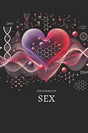 The Science of Sex