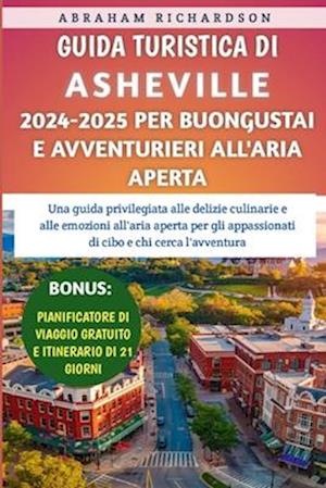 Guida Turistica Di Asheville 2024-2025 Per Buongustai E Avventurieri All'aria Aperta