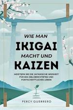 Wie man Ikigai macht Und Kaizen