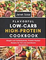 Flavorful Low-Carb High-Protein Cookbook