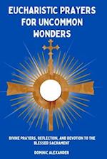 Eucharistic Prayers for Uncommon Wonders