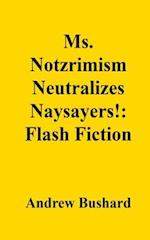 Ms. Notzrimism Neutralizes Naysayers!