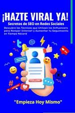 ¡HAZTE VIRAL YA!, Secretos de SEO en Redes Sociales