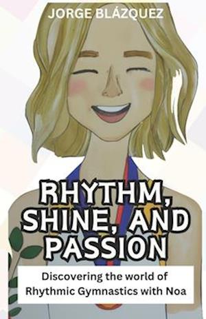 Rhythm, Shine, and Passion