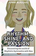 Rhythm, Shine, and Passion