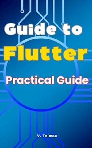 Guide to Flutter