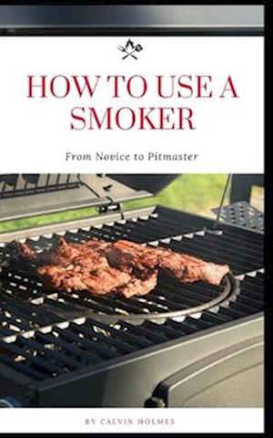 How to Use a Smoker