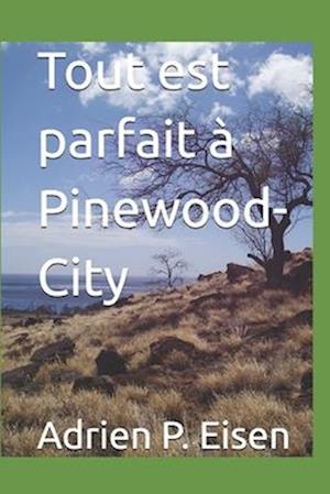 Tout est parfait à Pinewood-City