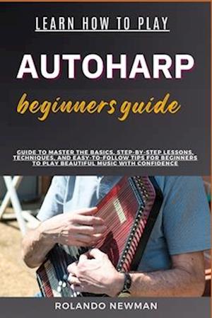 Learn How to Play Autoharp Beginners Guide