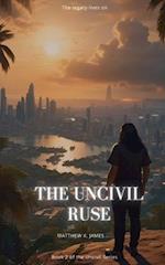 The Uncivil Ruse