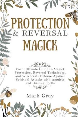 Protection & Reversal Magick