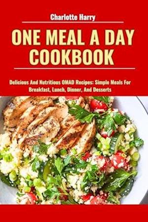 One Meal a Day Cookbook