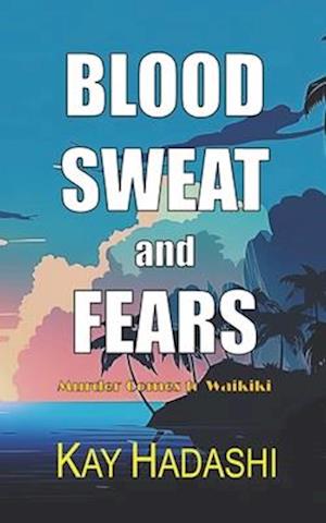 Blood, Sweat, and Fears