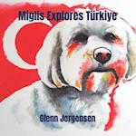 Miglis Explores Türkiye