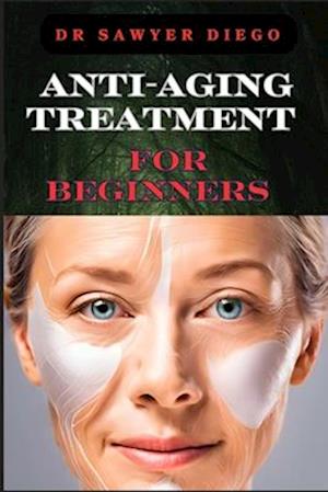 Anti-Aging Treatment for Beginners