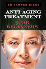 Anti-Aging Treatment for Beginners