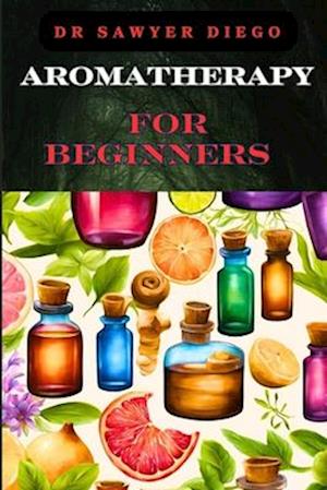 Aromatherapy for Beginners