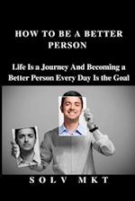 How to Be a Better Person