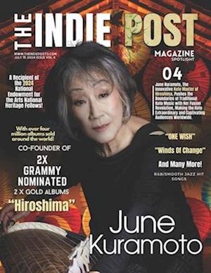 The Indie Post Magazine June Kuramoto July 15, 2024 Issue Vol 4