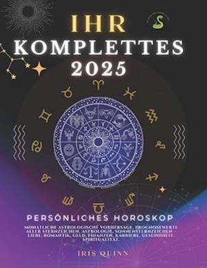 Ihr Komplettes Persönliches Horoskop Für 2025