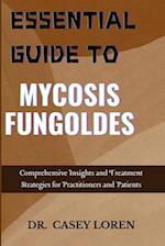 Essential Guide to Mycosis Fungoldes