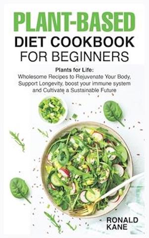 Plant-Based Diet Cookbook for Beginners