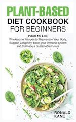 Plant-Based Diet Cookbook for Beginners