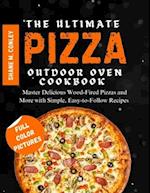 The Ultimate Pizza Outdoor Oven Cookbook