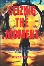 Seizing the Moment