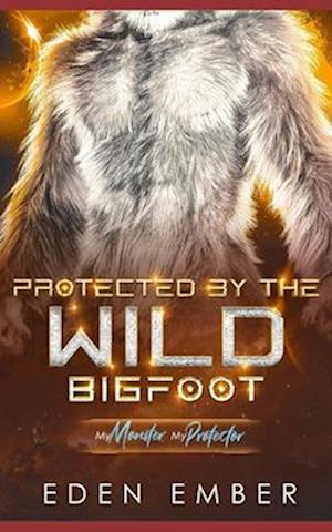 Protected by the Wild Bigfoot