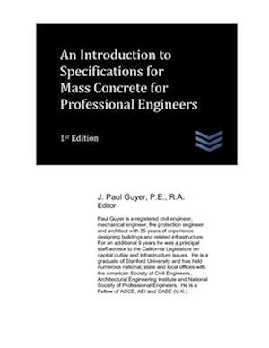 An Introduction to Specifications for Mass Concrete for Professional Engineers