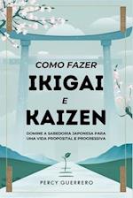 Como fazer Ikigai E Kaizen