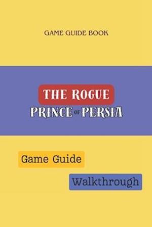 The Rogue Prince Of Persia