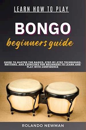 Learn How to Play Bongo Drums Beginner Guide